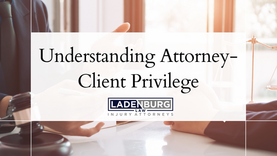 Understanding Attorney-Client Privilege